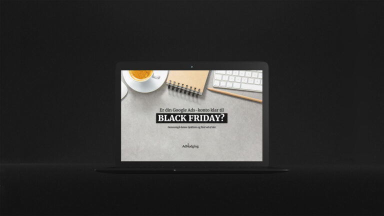 Her er vores Google Ads tjekliste til Black Friday